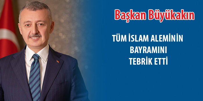 Başkan Büyükakın, Kurban Bayramı’nı tebrik etti