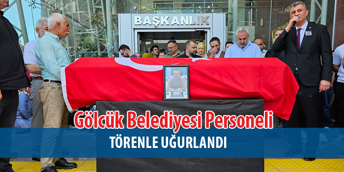 Gölcük Belediyesi Personeli Cevat Ongun Son Yolculuğuna Uğurlandı