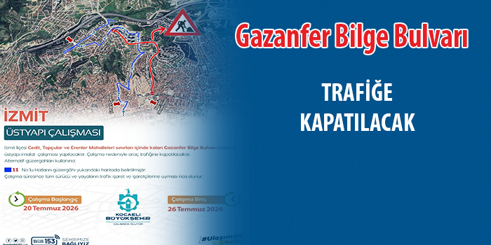 Gazanfer Bilge Bulvarı trafiğe kapatılacak