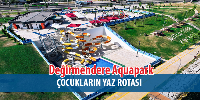 Çocukların yaz rotası: Değirmendere Aquapark