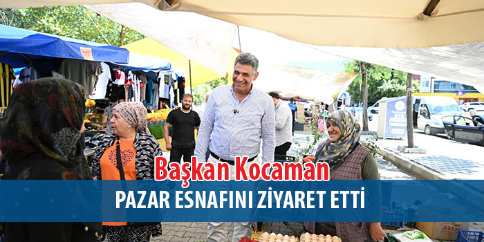 Başkan Kocaman'dan Pazar Esnafına Teşekkür